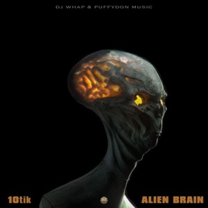 10Tik - Alien Brain