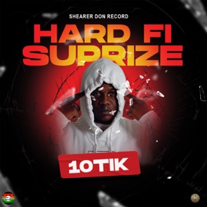10Tik - Hard Fi Suprize