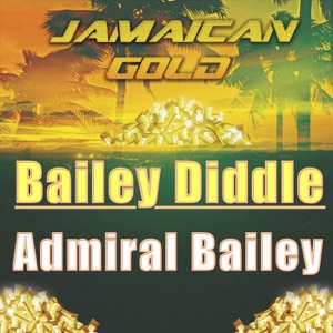 Admiral Bailey - Jamaican Gold Bailey Diddle