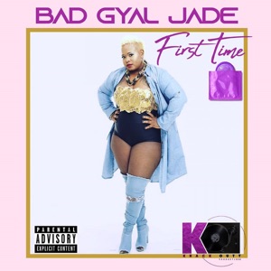 Bad Gyal Jade - First Time