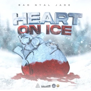 Bad Gyal Jade - Heart On Ice