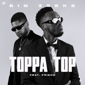 Big Zeeks  - Toppa Top