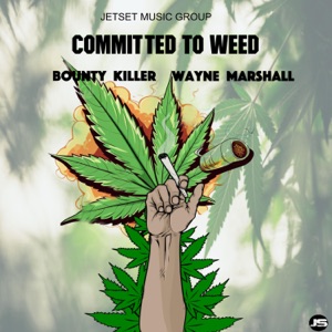 COMMITTED TO WEED - Bounty Killer