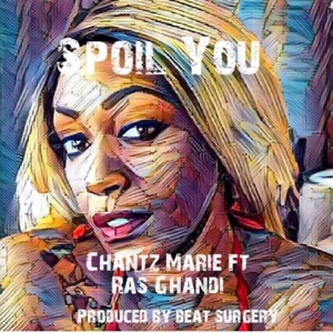 Chantz Marie - Spoil You