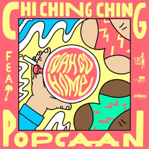 Chi Ching Ching - Nah Go Home