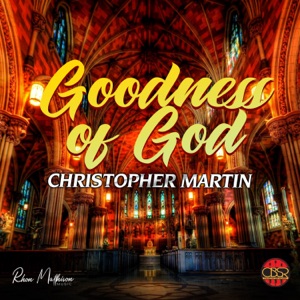 Goodness of God - Christopher Martin