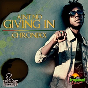 Chronixx - Aint No Giving In