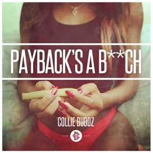 Collie Buddz - Paybacks a B**ch