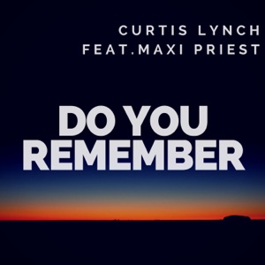 Curtis Lynch  - Do You Remember