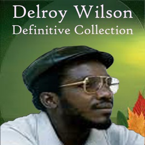 Delroy Wilson - Definitive Collection
