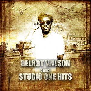 Delroy Wilson - Delroy Wilson Sings Studio One Hits