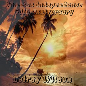 Delroy Wilson - Jamaica Independence 50th Anniversary