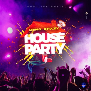 Deno Crazy  - House Party