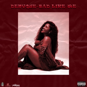 Denyque  - Bad Like We