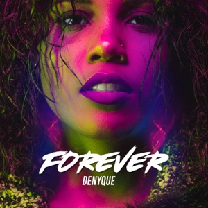 Denyque - Forever