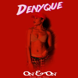 Denyque - On & On