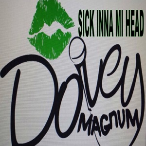 Dovey Magnum - Sick Inna MI Head