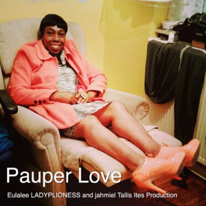 Eulalee Ladyplioness - Pauper Love