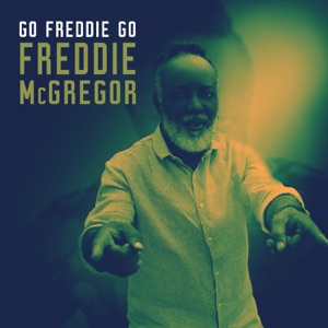 Go Freddie Go - Freddie McGregor