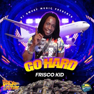 Go Hard - Frisco Kid
