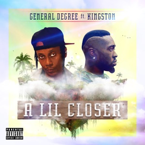 General Degree - A Lil Closer
