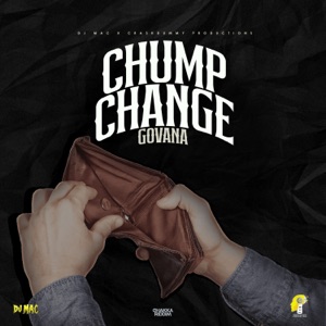 Chump Change - Govana