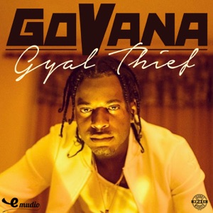 Govana - Gyal Thief