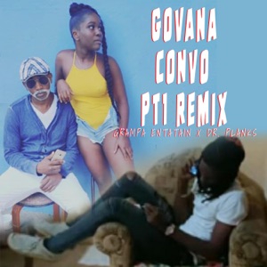 Grampa Entatain - Govana Convo PT1 Remix