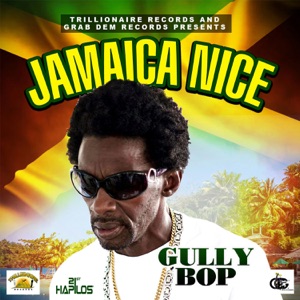 Gully Bop - Jamaica Nice