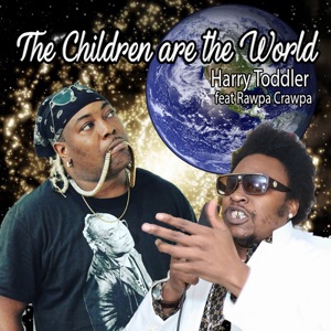 Harry Toddler - The Children Are the World