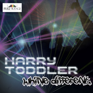 Harry Toddler - Whine Different