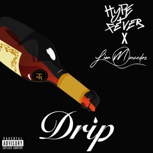 Hype and Fever  - Drip
