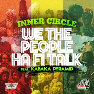 Inner Circle - We The People Ha Fi Talk