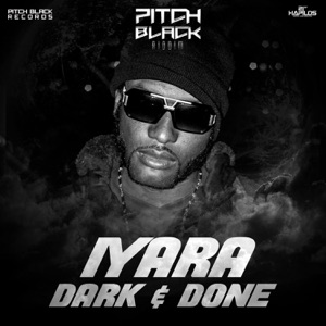 Iyara - Dark & Done