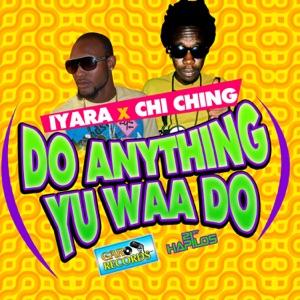 Iyara  - Do Anything Yu Waa Do
