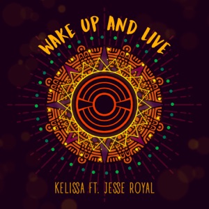 Kelissa - Wake Up and Live