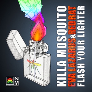 Killa Mosquito - Flash Your Lighter