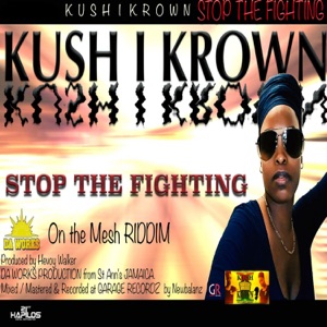 Kushi Krown - Stop the Fighting