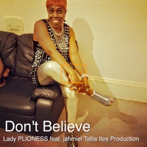 Lady Plioness - Dont Believe