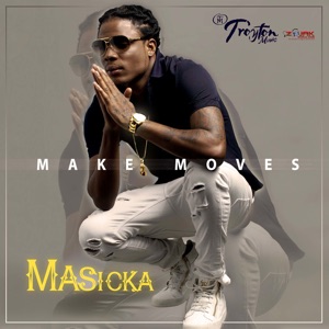 Masicka - Make Moves