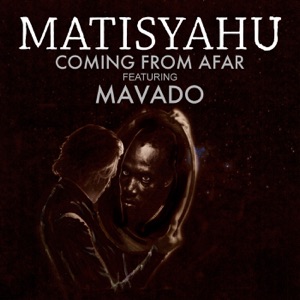 Matisyahu - Coming from Afar