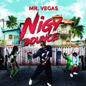 Mr. Vegas - Nigy Bounce
