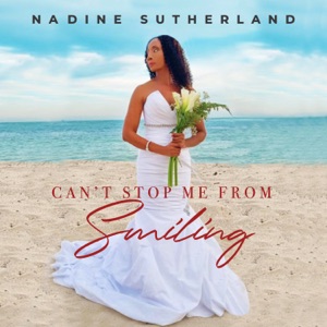 Nadine Sutherland - Cant Stop Me From Smiling