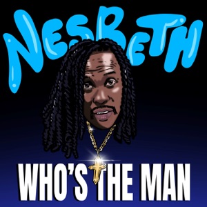 Whos the Man - Nesbeth