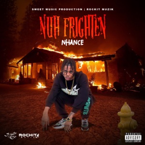 Nuh Frighten - NHANCE