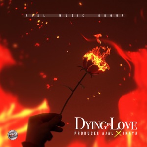 producer Ajal  - Dying in Love