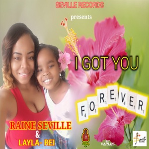 Raine Seville  - I Got You Forever