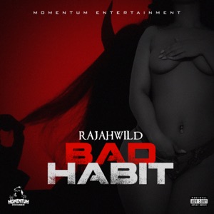 Bad Habit - Rajah Wild