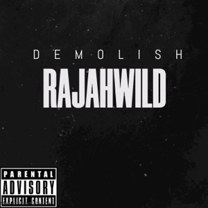 RajahWild - Demolish