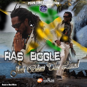 Ras Bogle - Jah Bless the Land